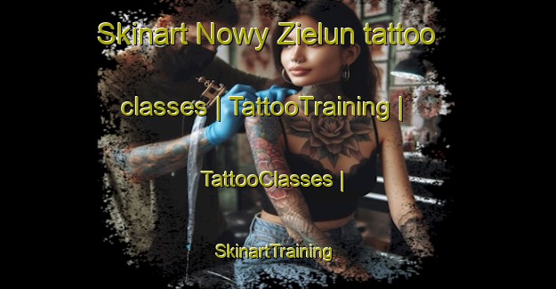 Skinart Nowy Zielun tattoo classes | TattooTraining | TattooClasses | SkinartTraining-Poland